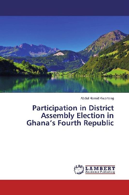Participation in District Assembly Election in Ghana's Fourth Republic
