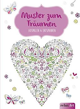 Muster zum Träumen: Ausmalen & Entspannen: Malbuch für Erwachsene (relaxArt)