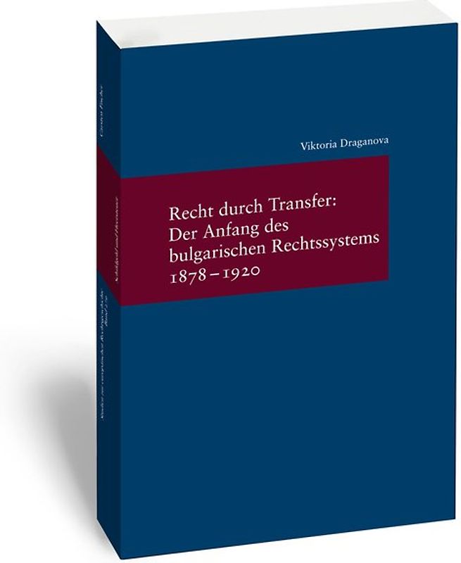 Recht durch Transfer: Der Anfang des bulgarischen Rechssystems 1878-1920