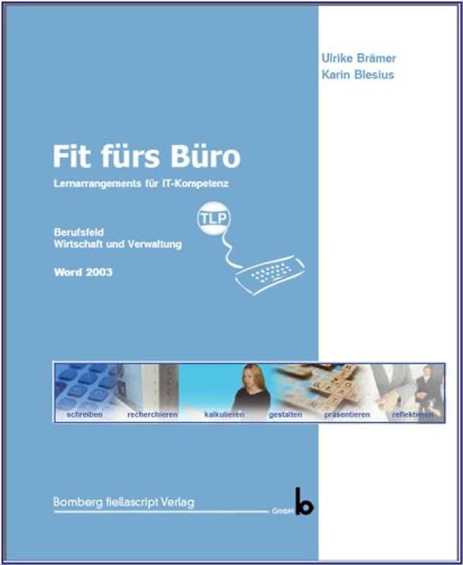 Fit am PC, Lernarrangements für IT-Kompetenz - Word 2003 - mit Tastaturschulung