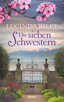 Die sieben Schwestern - Lucinda Riley [Taschenbuch, Weltbild]