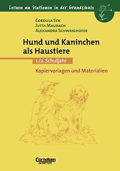 Lernen an Stationen in der Grundschule / Hund und Kaninchen als Haustiere