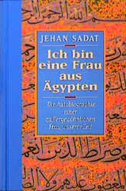 Ich bin eine Frau aus Ägypten. Eine Autobiographie einer außergewöhnlichen Frau unserer Zeit