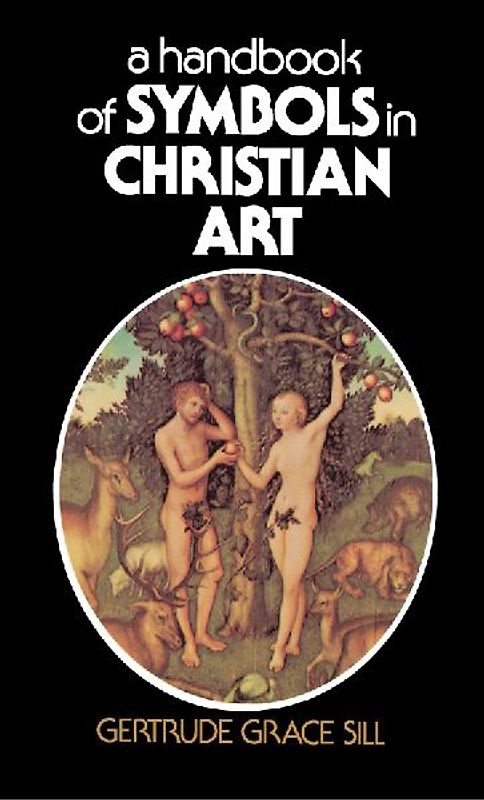 A Handbook of Symbols in Christian Art