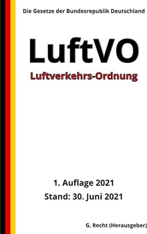 Luftverkehrs-Ordnung - LuftVO, 1. Auflage 2021