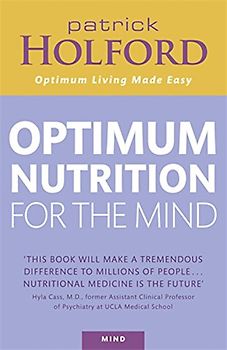 Optimum Nutrition for the Mind - Holford, Patrick