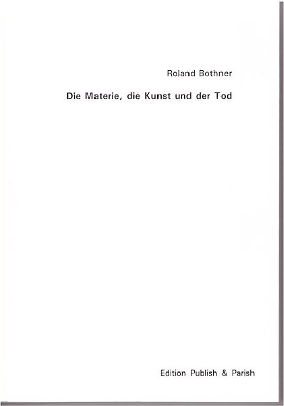 Die Materie, die Kunst und der Tod