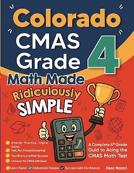 Colorado CMAS Grade 4 Math Made Ridiculously Simple