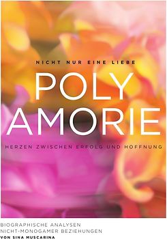 Polyamorie - Herzen zwischen Erfolg und Hoffnung