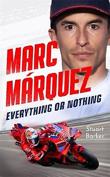 Marc Marquez: Everything or Nothing