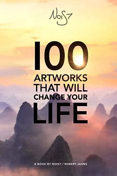 100 Artworks That Will Change Your Life