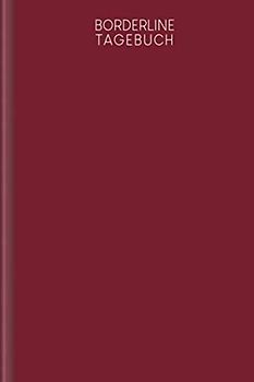 Borderline Tagebuch: Tagebuch für Mental Health für alle Borderline PatientInnen zum Ausfüllen | Motiv: Rot