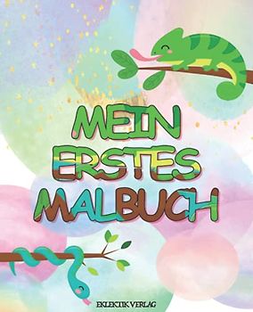Mein Erstes Malbuch ab 1 Jahr - Kritzeln mit Fingerfarben oder Stiften Tierische Lustige Motive zum Ausmalen