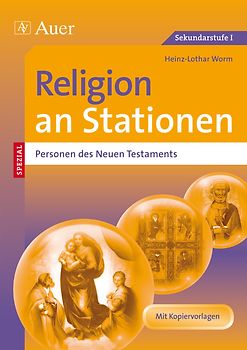 Religion an Stationen SPEZIAL Personen des NT. Übungsmaterial zu den Kernthemen des Lehrplans (5. bis 10. Klasse)