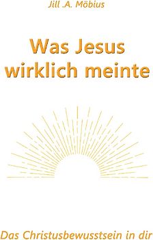 Was Jesus wirklich meinte