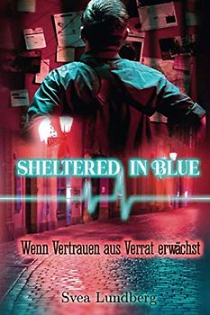 Sheltered in blue: Wenn Vertrauen aus Verrat erwächst