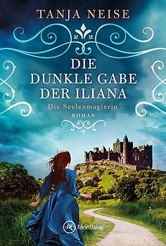Die dunkle Gabe der Iliana