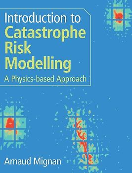 Introduction to Catastrophe Risk Modelling