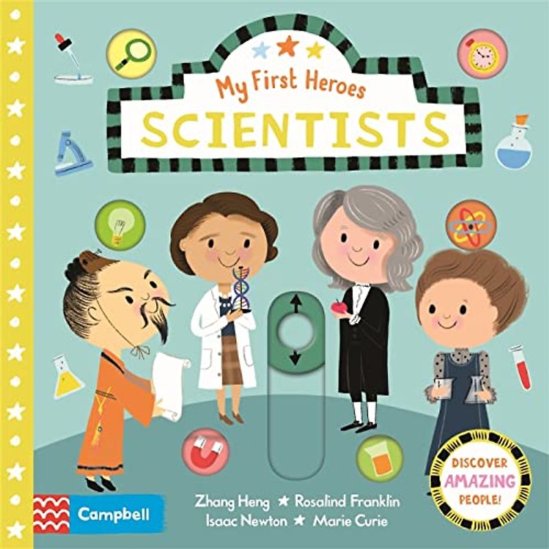 Scientists: Discover Amazing People (Campbell My First Heroes, 1, Band 1)