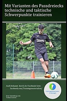 Mit Varianten des Passdreiecks taktische und technische Schwerpunkte trainieren
