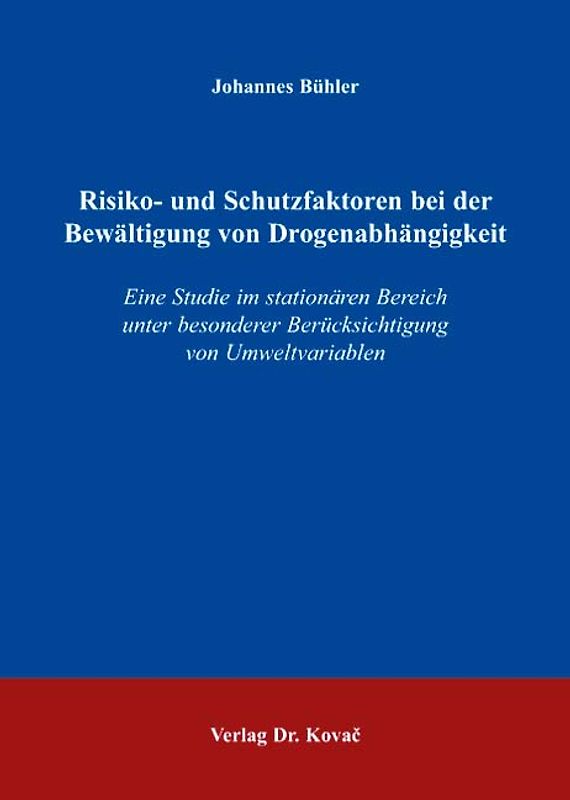 Risiko- und Schutzfaktoren bei der Bewältigung von Drogenabhängigkeit