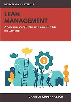 Benchmark-Studie Lean Management: Analysen, Vergleiche und Impulse für die Zukunft