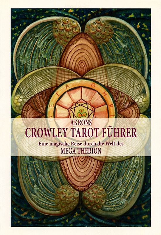 Crowley Tarot Führer Band 1. Eine magische Reise durch die Welt des Mega Therion