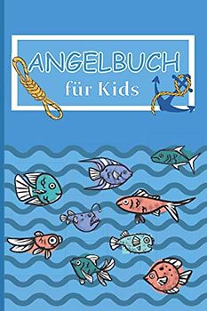 Angelbuch für Kids: Fangbuch zum selber schreiben, Perfekt für kleine Angler und Anglerinnen | A5, 120 Seiten: Logbuch zum erfassen und auswerten meiner Fänge zum ausfüllen, Anglertagebuch für Kinder