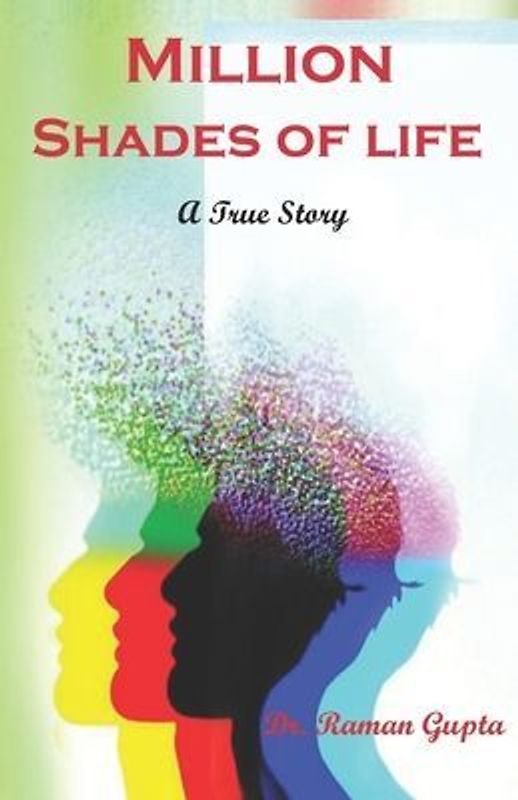 Million Shades Of Life (a true story)