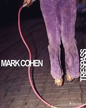 Mark Cohen: Trespass