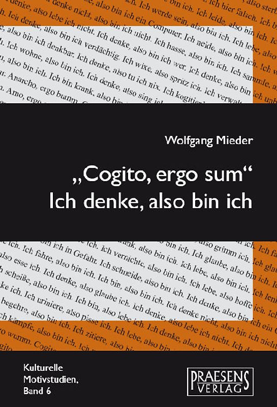 „Cogito, ergo sum“ - Ich denke, also bin ich
