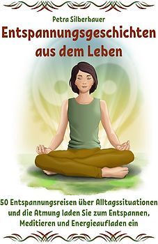 Entspannungsgeschichten aus dem Leben