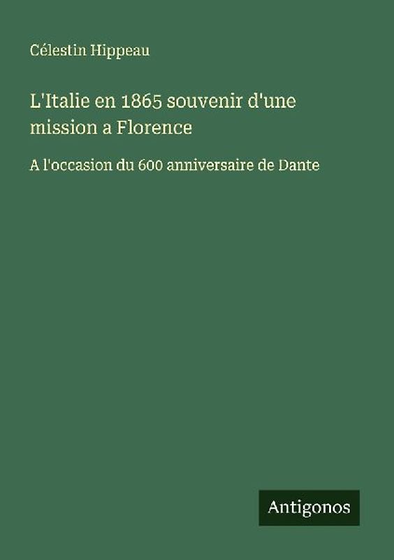 L'Italie en 1865 souvenir d'une mission a Florence