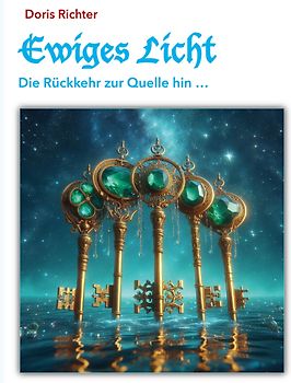 Ewiges Licht - Die Rückkehr zur Quelle hin