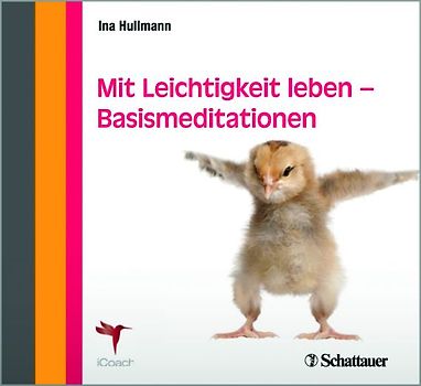 Mit Leichtigkeit leben - Basismeditationen