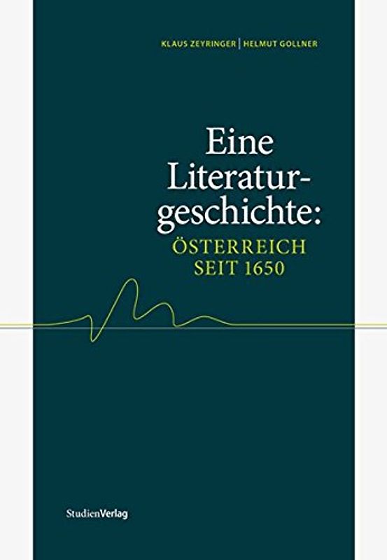 Eine Literaturgeschichte: Österreich seit 1650