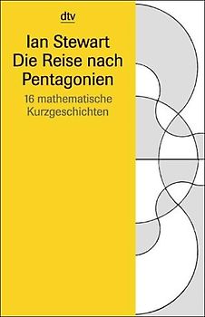 Die Reise nach Pentagonien. 16 mathematische Kurzgeschichten