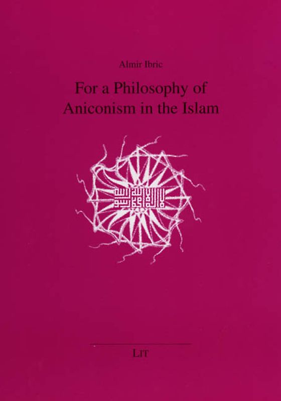 For a Philosophy of Aniconism in the Islam