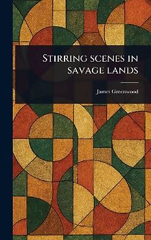 Stirring Scenes in Savage Lands