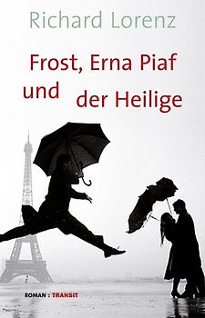Frost, Erna Piaf und der Heilige