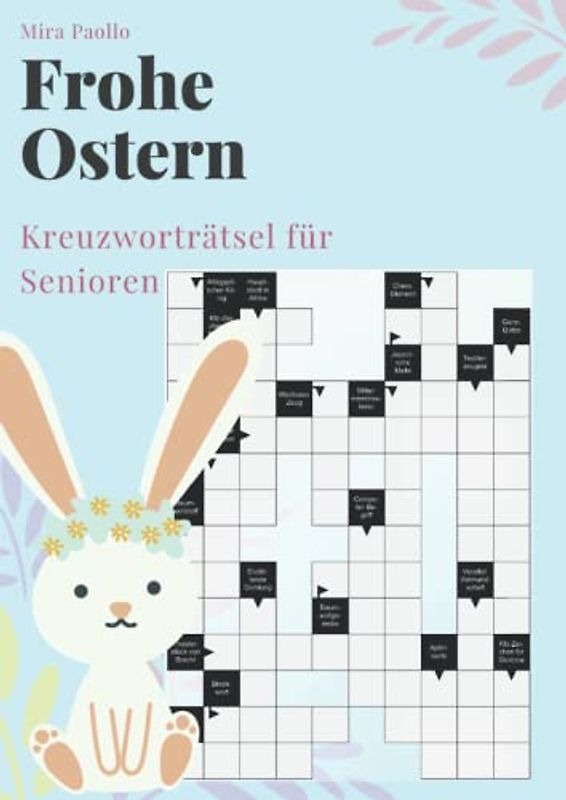 Frohe Ostern - Kreuzworträtsel für Senioren: Kreuzworträtsel Große Schrift für Erwachsene und Senioren