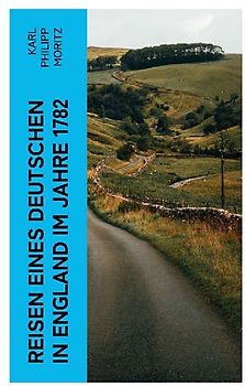 Reisen eines Deutschen in England im Jahre 1782