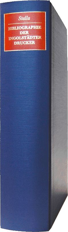 Bibliographie der Ingolstädter Drucker des 16. Jahrhunderts