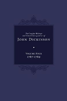 The Complete Writings and Selected Correspondence of John Dickinson
