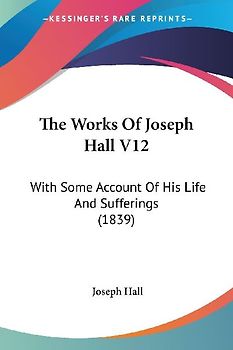 The Works Of Joseph Hall V12