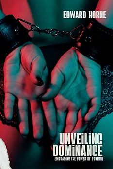 Unveiling Dominance: Embracing the Power of Control