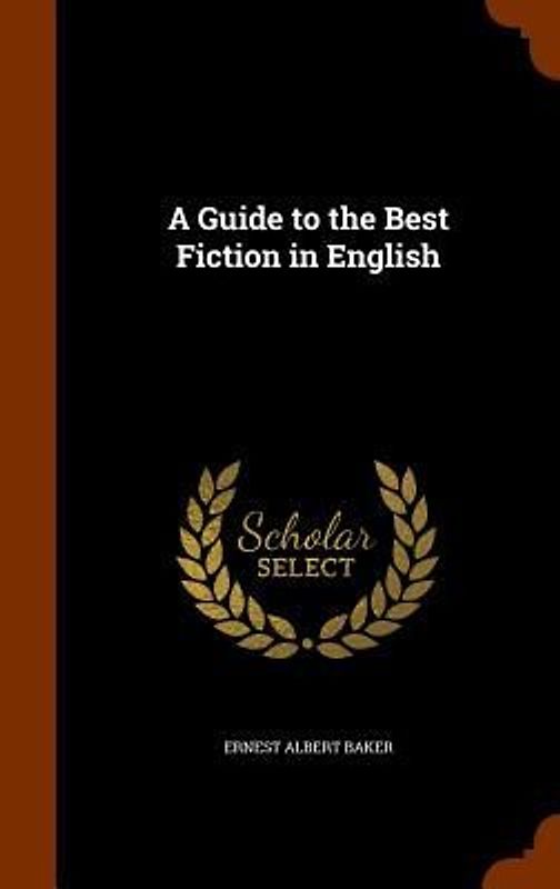 A Guide to the Best Fiction in English