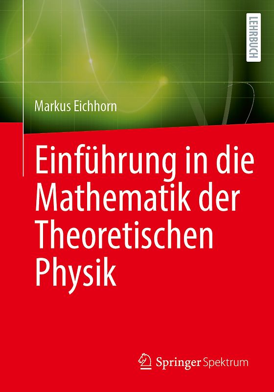 Einführung in die Mathematik der Theoretischen Physik