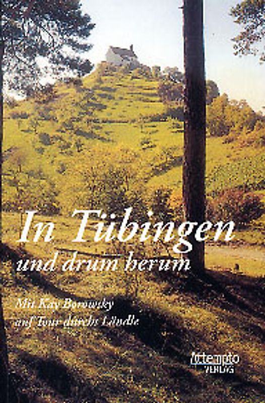 In Tübingen und drum herum