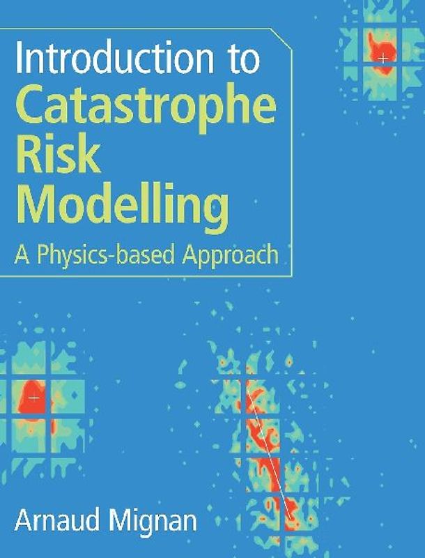 Introduction to Catastrophe Risk Modelling